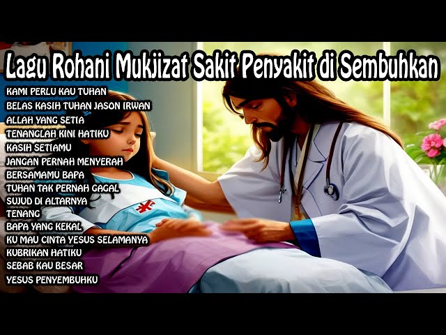 Kami perlu Kau Tuhan, Belas kasih Tuhan | Mukjizat Sakit Penyakit di Sembuhkan class=