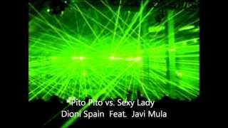 Pito Pito Vs. Sexy Lady - Dj Dioni Spain Feat. Javi Mula