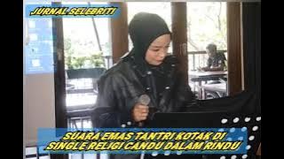SUARA EMAS TANTRI KOTAK DI SINGLE RELIGI CANDU DALAM RINDU