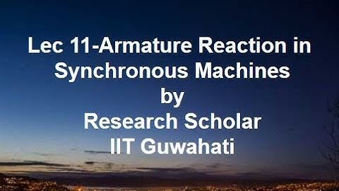 Lec 11-Armature Reaction in Synchronous Machines,Electrical Machines || Electrical Engineering