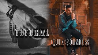 Que Somos - Lautaro López || Tutorial guitarra (Bien explicado)