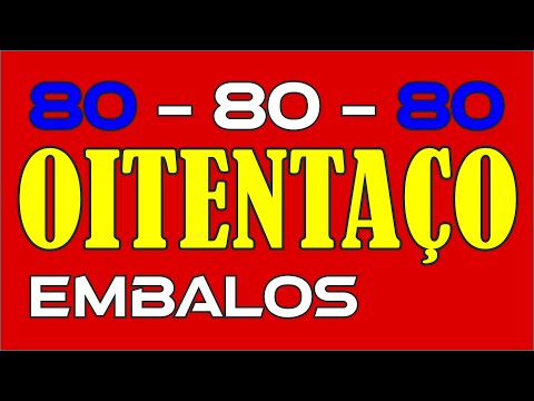 OITENTAÇO - Somente as Boas dos Anos 80!!!!!!!!!!!!