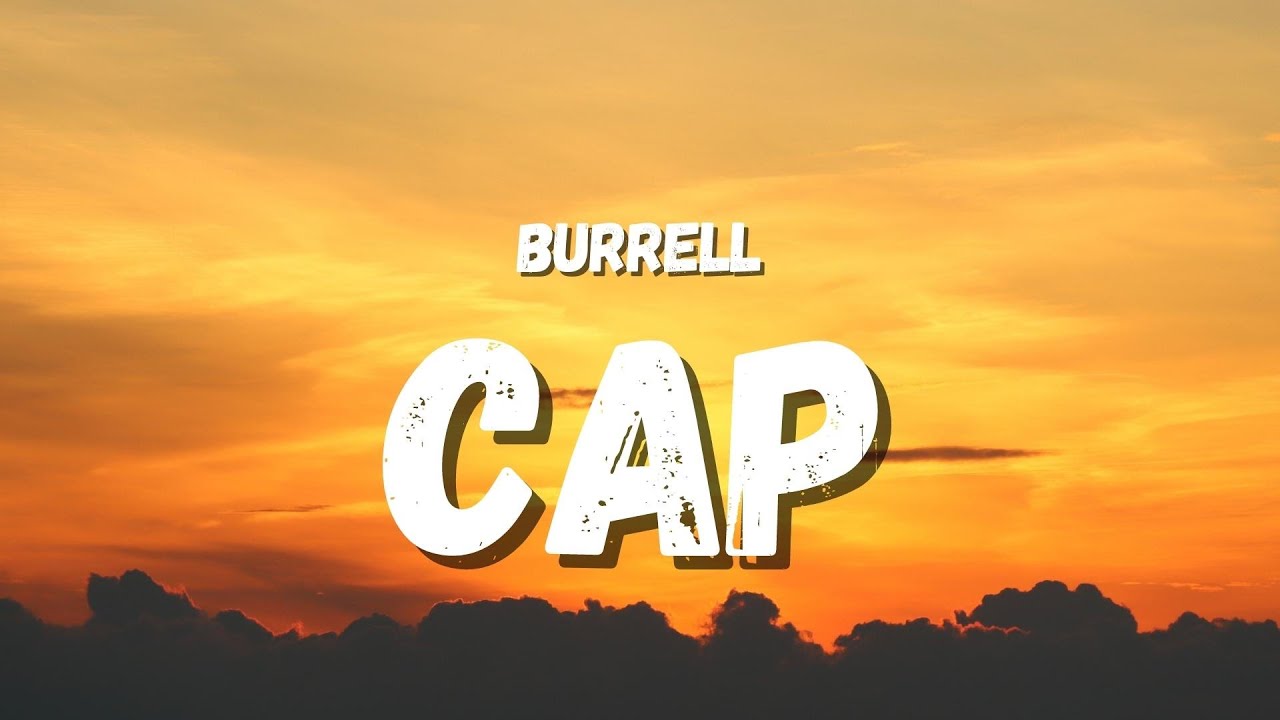 Download Burrell - CAP (Lyrics) (TikTok Song) | cap, cap, cap, cap, cap, cap, cap, cap