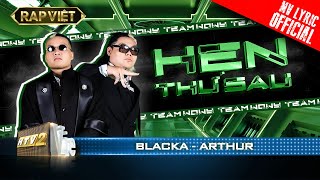 Blacka VS Arthur - Hẹn Thư Sau - Team Wowy | Rap Việt - Mùa 2 [MV Lyrics]