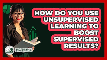 How Do You Use Unsupervised Learning To Boost Supervised Results? - The Friendly Statistician