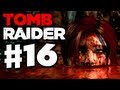 Tomb Raider - 2013 Gameplay Walkthrough Part 16 - Soaked in Blood (PC, XBox 360, PS3)