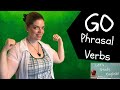 GO! 17 Phrasal Verbs with Go: Go off, Go down, Go on, Go over, Go by, Go with. English Phrasal Verbs