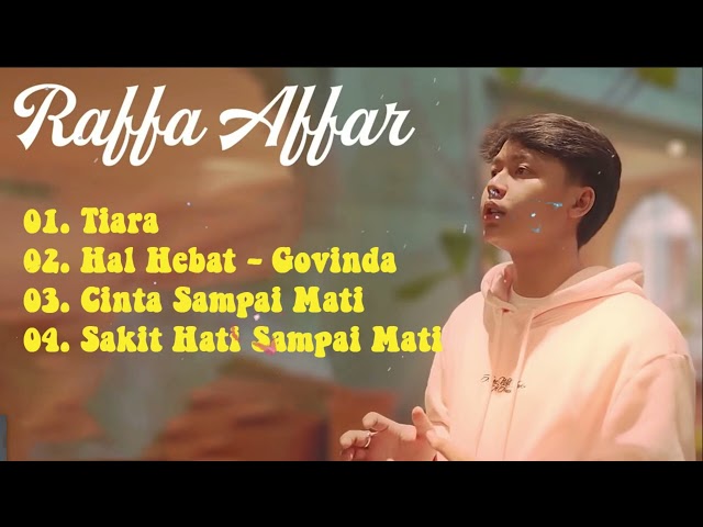 Full album cover Raffa Affar || Tiara || Kumpulan lagu Terbaik Raffa Affar 2023 class=