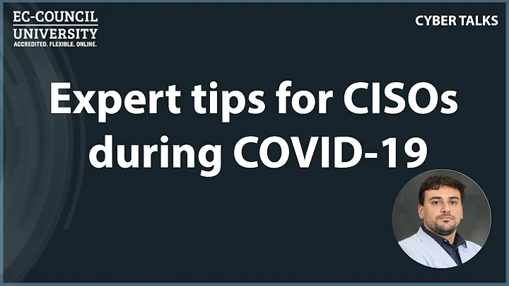 Expert tips for CISOs during COVID-19 by Bruno Mac...