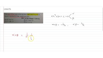 If the sum of the roots of the equation `ax^2 + bx + c=0` equal to product of their reciprocal