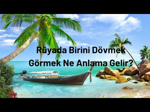 Rüyada Birini Dövmek Nedir?, Rüyada Birini Dövme