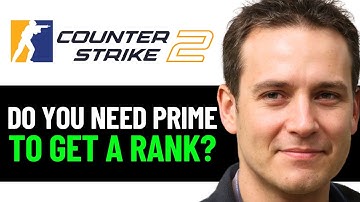 Do You Need Prime To Get A Rank In CS2? (FULL GUIDE 2025)