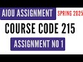 AIOU Code 215 Solved Assignment No. 1 | Spring 2025 | Education | Level: SSC