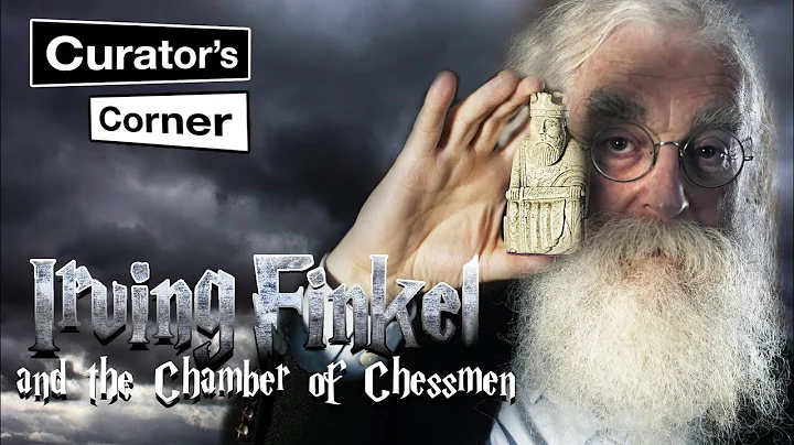 Irving Finkel and the Chamber of Lewis Chessmen I ...