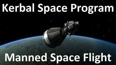 Kerbal Space Program - First Manned Space Flight - Demonstration