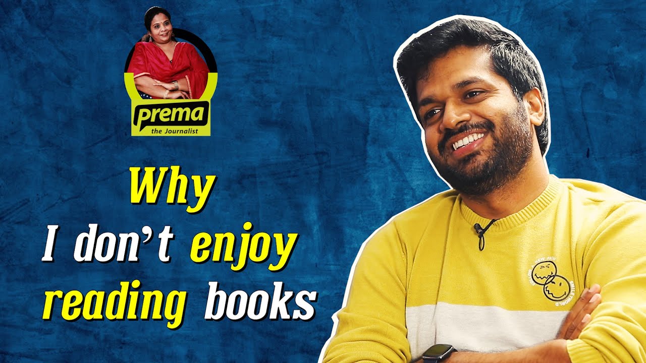 why-i-don-t-enjoy-reading-books-anil-ravipudi-prema-the-journalist