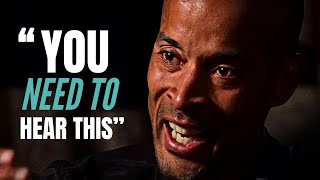"YOU NEED TO HEAR THIS" - David Goggins Motivational Speech