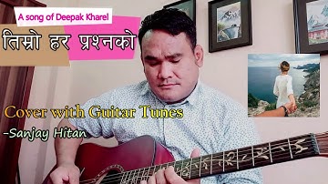Timro Har Prashnako|Cover-Sanjay Hitan|Deepak Kharel|New Nepali Songs|Music Nepal|NarayanGopalSongs