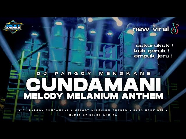 DJ CUNDAMANI X MELODY MELANIUM ANTHEM STYLE MARGOY KARNAVAL - DICKY ANDIKA class=