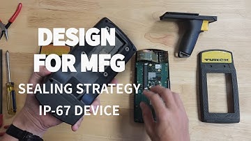 Designing an IP67 rated enclosure - sealing strategy