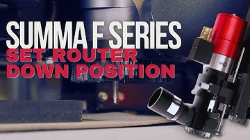 Summa F Series Tutorial - How To Set Router Down Position