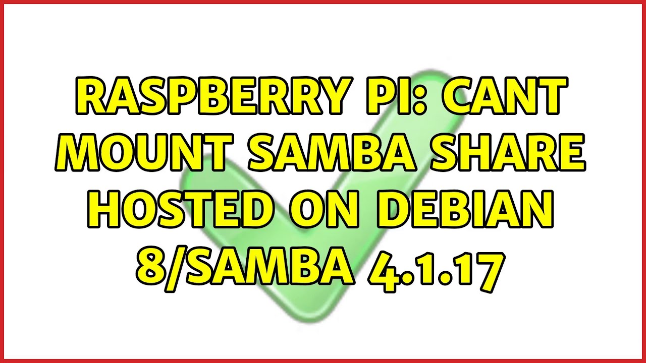 raspberry-pi-cant-mount-samba-share-hosted-on-debian-8-samba-4-1-17