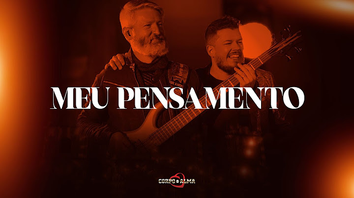 Meu Pensamento / DVD Corpo e Alma 50 Anos