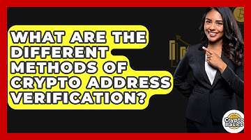 What Are The Different Methods Of Crypto Address Verification? - CryptoBasics360.com