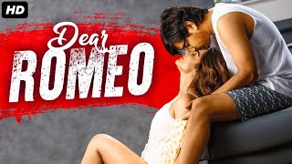 DEAR ROMEO - Blockbuster Hindi Dubbed Full Romantic Movie | Rajannish, Lekha Chandra | South Movies