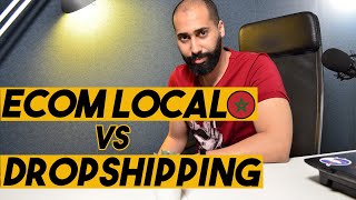 Ecom local (Maroc) vs Dropshipping  (aliexpress/Shopify/Oberlo)
