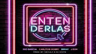 Nio Garcia Ft. Carlitos Rossy Brray y J Zon The 1 - Entenderlas (Prod. Nevula y DJ White)