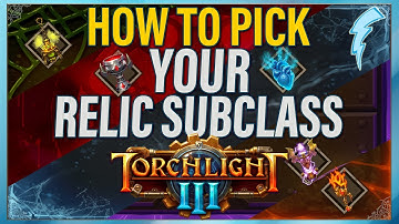 How to Pick a Relic Subclass in Torchlight III [based on what build you want to make]