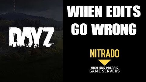 What To Do How To Fix A Nitrado Private Server When Edits Go Wrong DAYZ PS4 Xbox Reset Mission xml