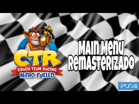 Crash Team Racing: Nitro Fueled - Main Menu Tema REMASTERIZADO ...