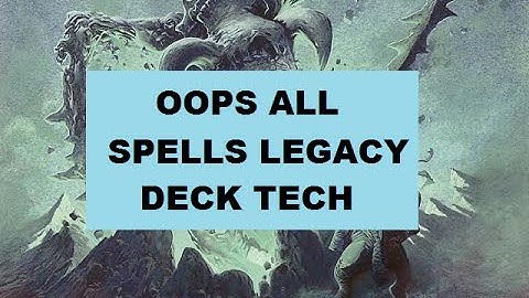 Oops All Spells Legacy Deck Tech