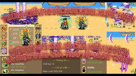 HTTH-SHOPLT2: Siêu Kiếm Khách Xuất Hiện . Hiệu Ứng 3 Skil 25 Của Phái Kiếm Khách Và Trái Bóng Tối ..