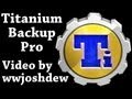 Titanium Backup Pro: Full In-Depth Review!