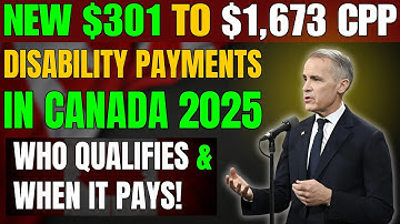 NEW $301 to $1,673 CPP Disability Payments in Canada 2025 – Who Qualifies & When It Pays!