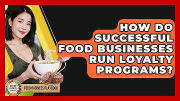 How Do Successful Food Businesses Run Loyalty Programs? - Food Business Playbook