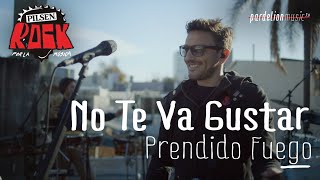 No Te Va Gustar - Prendido Fuego (En Vivo En El Pilsen Rock 2020)