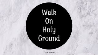 Video-Miniaturansicht von „Gen Verde - Walk On Holy Ground (Official Lyric Video)“