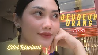 DEUDEUH URANG ~ SILVI RISVIANI (Cover)