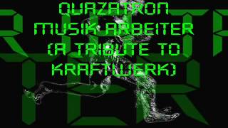 Quazatron - Musik Arbeiter Promo (A Tribute To Kraftwerk)