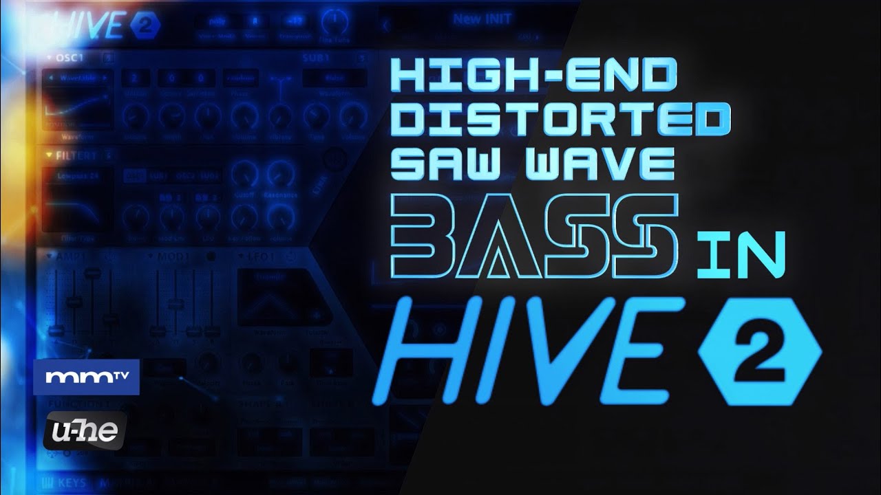 MMTV Distorted Saw Wave BASS in Uhe HIVE 2 Eric Burgess YouTube