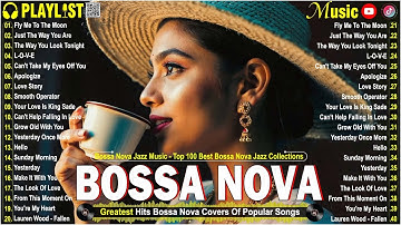 Bossa Nova Covers 2025☕100 Hits Bossa Nova Covers of Popular Songs 2025☕Bossa Nova Cover Songs
