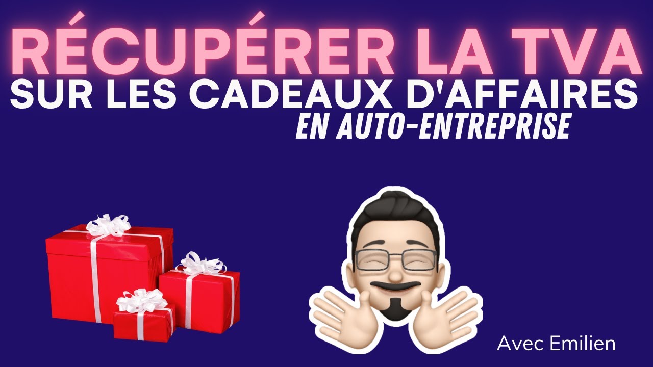 Récupération de la TVA sur un cadeau d'affaires en auto entrepreneur:  est-ce possible ? - Blog Superindep.fr
