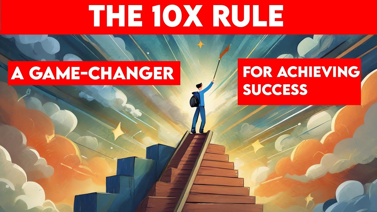 The Power of the 10X Rule Transforming Your Life and Career/ summary