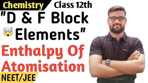 "Enthalpy of Atomisation Explained in 7 Minutes | Full Concept + Tricks | Class 12 Chemistry 🔥"