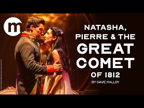 Natasha, Pierre and The Great Comet of 1812