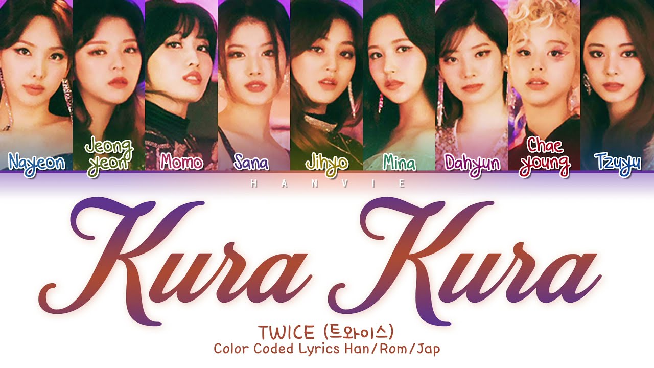 TWICE (트와이스/トゥワイス) - 'Kura Kura' Color Coded Lyrics/가사